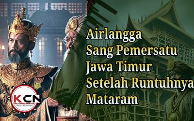 Airlangga, Sang Pemersatu Jawa Timur Setelah Runtuhnya Mataram
