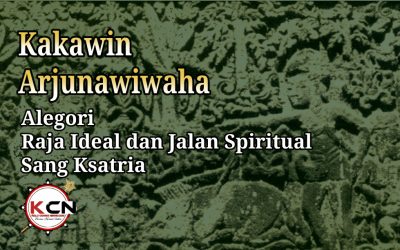 Kakawin Arjunawiwaha” Alegori Raja Ideal dan Jalan Spiritual Sang Ksatria