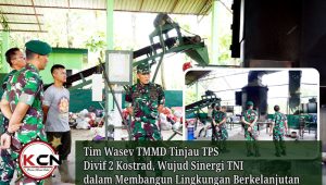 Tim Wasev TMMD Tinjau TPS Divif 2 Kostrad, Wujud Sinergi TNI dalam Membangun Lingkungan Berkelanjutan