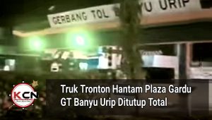 Truk Tronton Hantam Plaza Gardu, GT Banyu Urip Ditutup Total