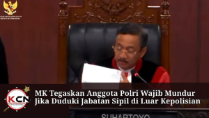 MK Tegaskan Anggota Polri Wajib Mundur Jika Duduki Jabatan Sipil di Luar Kepolisian