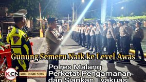 Gunung Semeru Naik ke Level Awas, Polres Malang Perketat Pengamanan dan Siapkan Evakuasi