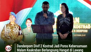 Dandenpom Divif 2 Kostrad Jadi Poros Kebersamaan, Malam Keakraban Berlangsung Hangat
