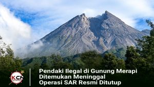 Pendaki Ilegal di Gunung Merapi Ditemukan Meninggal, Operasi SAR Resmi Ditutup