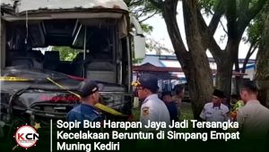 Sopir Bus Harapan Jaya Jadi Tersangka Kecelakaan Beruntun di Simpang Empat Muning Kediri