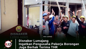 Disnaker Lumajang Ingatkan Pengusaha: Pekerja Borongan Juga Berhak Terima THR