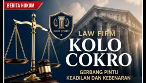 Law Firm Kolo Cokro, Hadir Menjadi Solusi Hukum Masyarakat