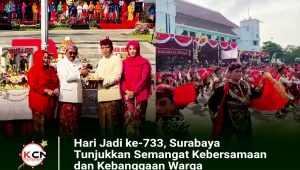 Hari Jadi ke-733, Surabaya Tunjukkan Semangat Kebersamaan dan Kebanggaan Warga